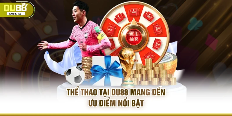 Thể thao tại DU88 mang đến ưu điểm nổi bật
